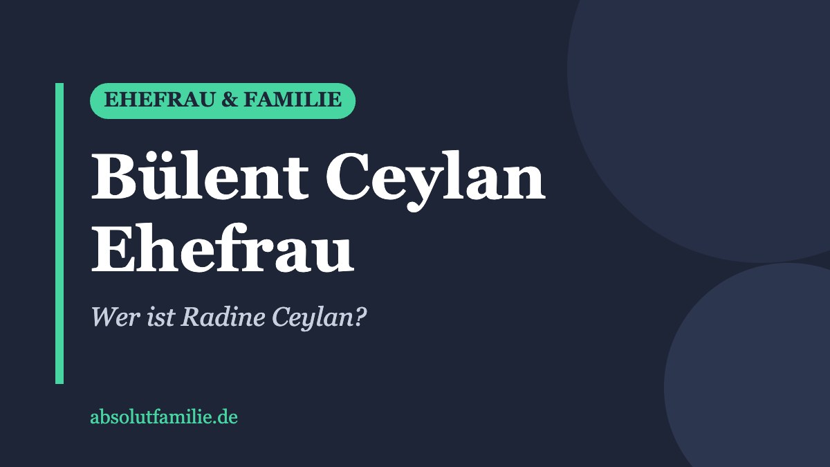 Bülent Ceylan Ehefrau