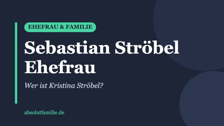 Sebastian Ströbel Ehefrau